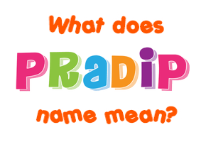 Meaning of Pradip Name
