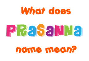Meaning of Prasanna Name