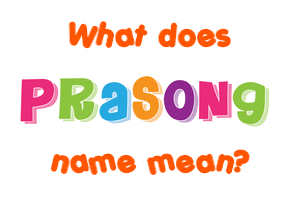 Meaning of Prasong Name