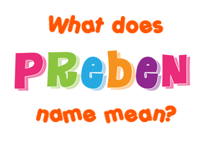 Meaning of Preben Name