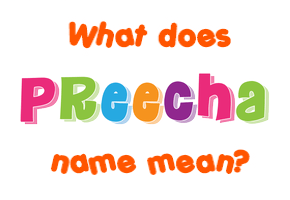 Meaning of Preecha Name