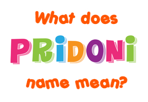 Meaning of Pridoni Name