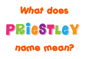 Meaning of Priestley Name