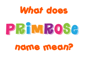 Meaning of Primrose Name