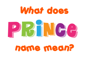 Meaning of Prince Name
