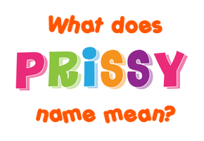 Meaning of Prissy Name
