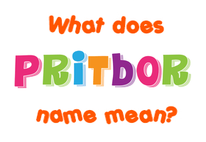 Meaning of Pritbor Name