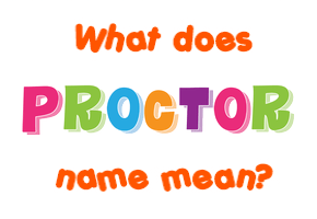 Meaning of Proctor Name