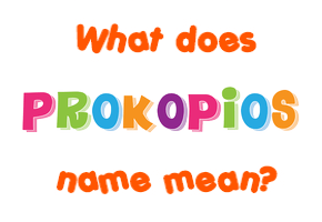 Meaning of Prokopios Name