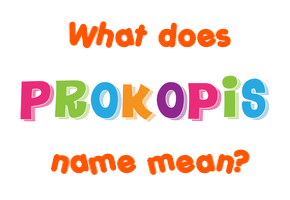 Meaning of Prokopis Name