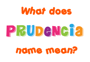 Meaning of Prudencia Name