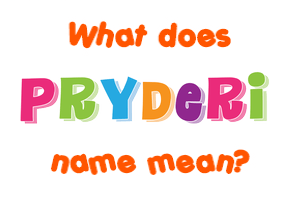 Meaning of Pryderi Name
