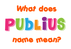 Meaning of Publius Name