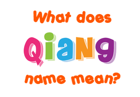 Meaning of Qiang Name