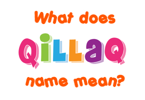 Meaning of Qillaq Name