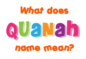 Meaning of Quanah Name