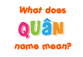 Meaning of Quân Name