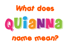 Meaning of Quianna Name