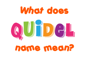 Meaning of Quidel Name