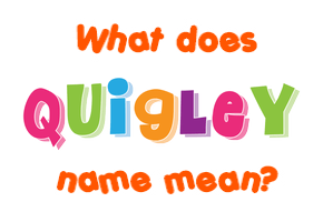 Meaning of Quigley Name