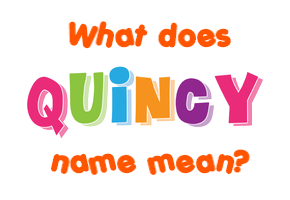 Meaning of Quincy Name