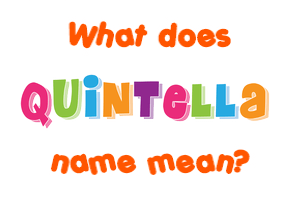 Meaning of Quintella Name