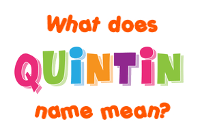 Meaning of Quintin Name