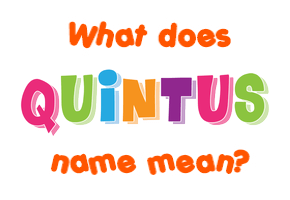 Meaning of Quintus Name