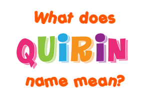 Meaning of Quirin Name