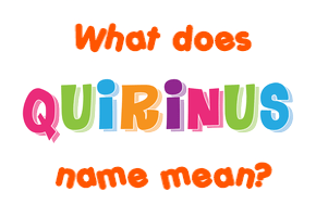 Meaning of Quirinus Name