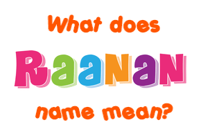 Meaning of Raanan Name