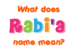 Meaning of Rabi'a Name