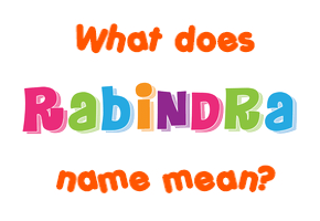 Meaning of Rabindra Name