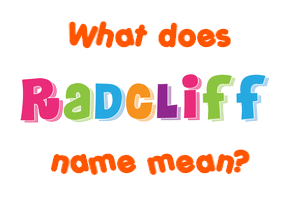 Meaning of Radcliff Name