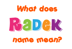 Meaning of Radek Name