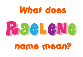 Meaning of Raelene Name