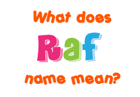Meaning of Raf Name