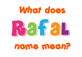 Meaning of Rafal Name