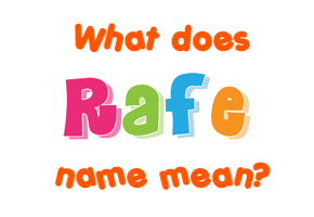 Meaning of Rafe Name