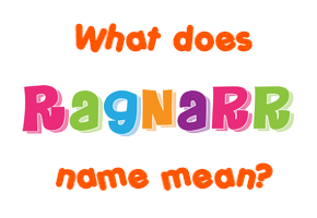 Meaning of Ragnarr Name