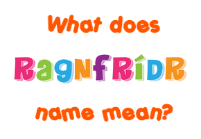 Meaning of Ragnfríðr Name