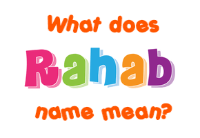 Meaning of Rahab Name