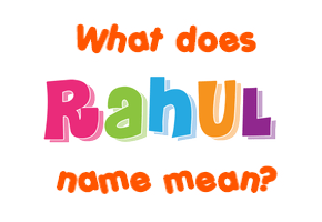 Meaning of Rahul Name