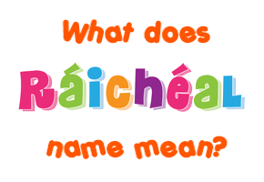 Meaning of Ráichéal Name