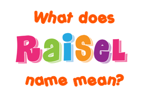 Meaning of Raisel Name