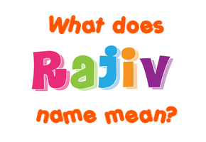 Meaning of Rajiv Name
