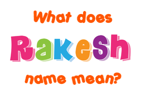 Meaning of Rakesh Name