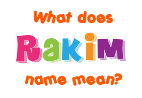 Meaning of Rakim Name