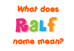 Meaning of Ralf Name
