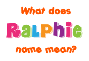 Meaning of Ralphie Name